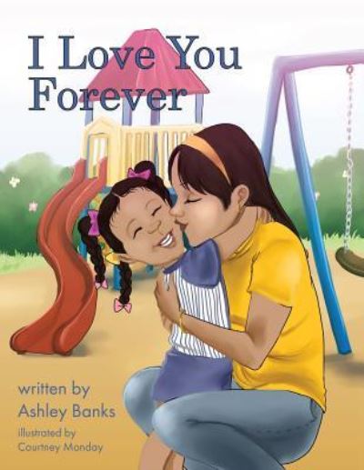 Cover for Ashley Banks · I Love You Forever (Paperback Book) (2019)