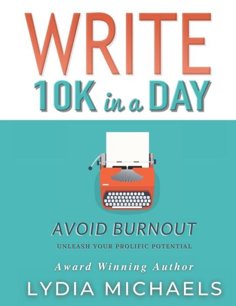 Cover for Lydia Michaels · Write 10K in a Day (Paperback Book) (2021)