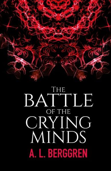 Cover for Berggren A.L. Berggren · The Battle of the Crying Minds (Paperback Book) (2021)