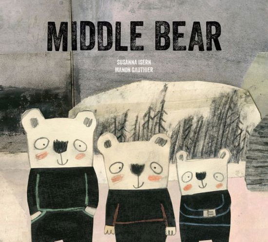 Middle bear - Susanna Isern - Książki -  - 9781771388429 - 3 października 2017