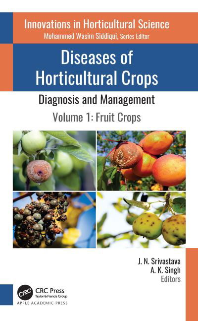 Diseases of Horticultural Crops: Diagnosis and Management: Volume 1: Fruit Crops - Innovations in Horticultural Science -  - Books - Apple Academic Press Inc. - 9781774639429 - August 26, 2024