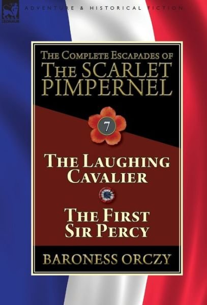 The Complete Escapades of The Scarlet Pimpernel - Baroness Orczy - Bøger - Oakpast - 9781782827429 - 21. august 2019