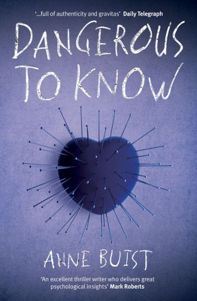 Cover for Anne Buist · Dangerous to Know: A Psychological Thriller featuring Forensic Psychiatrist Natalie King - Natalie King, Forensic Psychiatrist (Pocketbok) (2017)