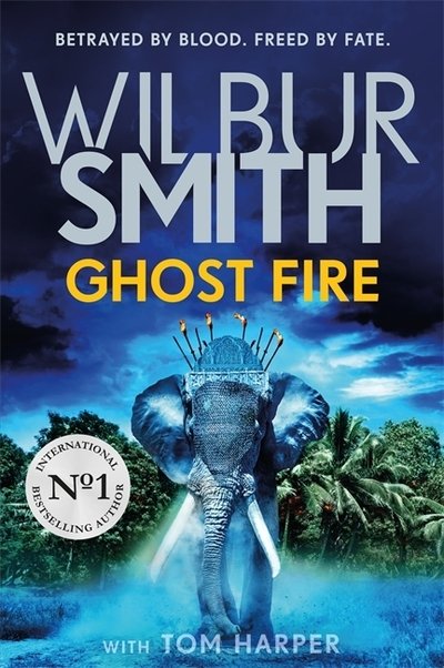 Cover for Wilbur Smith · Ghost Fire: The Courtney series continues in this bestselling novel from the master of adventure, Wilbur Smith (Hardcover Book) (2019)