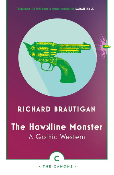 The Hawkline Monster: A Gothic Western - Canons - Richard Brautigan - Kirjat - Canongate Books - 9781786890429 - torstai 3. elokuuta 2017