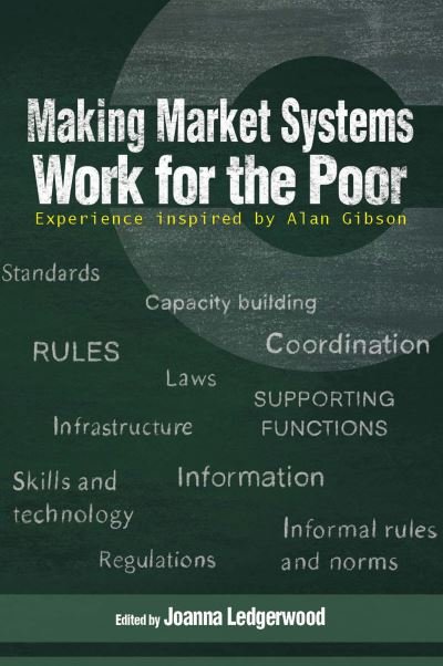 Cover for Joanna Ledgerwood · Making Market Systems Work for the Poor: Experience inspired by Alan Gibson - Open Access (Gebundenes Buch) (2021)