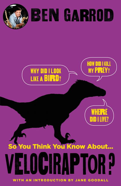 Cover for Ben Garrod · So You Think You Know About Velociraptor? (N/A) (2018)