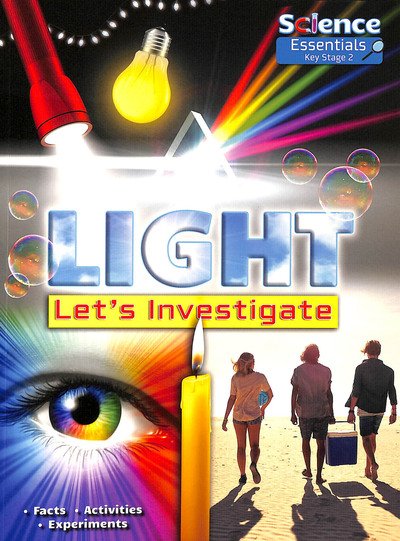 Cover for Ruth Owen · Light: Let's Investigate Facts, Activities, Experiments - Science Essentials Key Stage 2 (Paperback Book) (2019)
