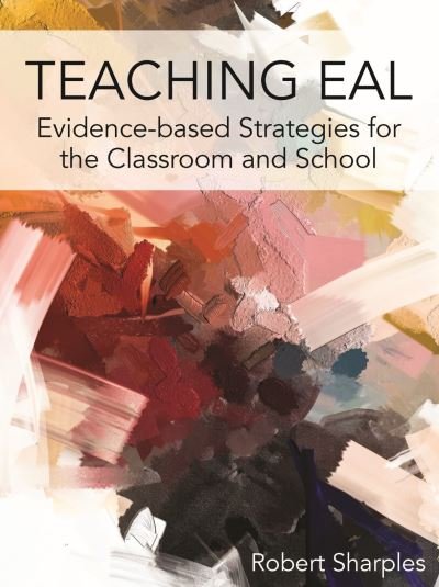 Cover for Robert Sharples · Teaching EAL: Evidence-based Strategies for the Classroom and School (Pocketbok) (2021)