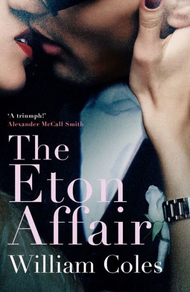 Cover for William Coles · The Eton Affair: An unforgettable story of first love and infatuation (Paperback Book) (2019)