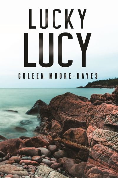 Coleen Moore-Hayes · Lucky Lucy (Paperback Book) (2021)
