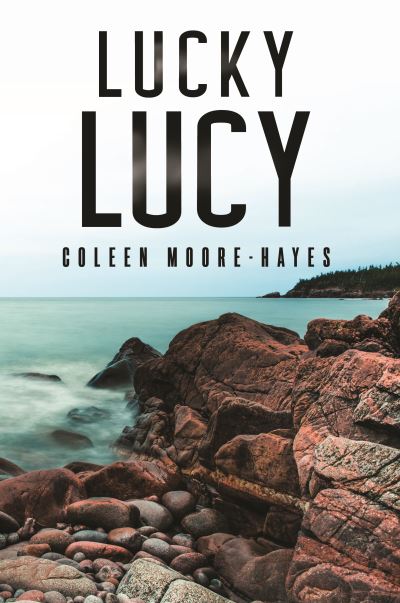 Cover for Coleen Moore-Hayes · Lucky Lucy (Paperback Book) (2021)