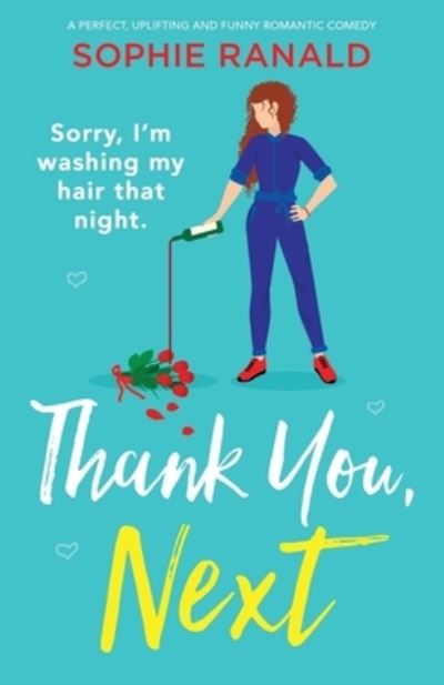 Thank You, Next: A perfect, uplifting and funny romantic comedy - Sophie Ranald - Books - Bookouture - 9781800190429 - November 30, 2020