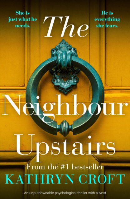 The Neighbour Upstairs: An unputdownable psychological thriller with a twist - Kathryn Croft - Książki - Canelo - 9781800327429 - 6 października 2022