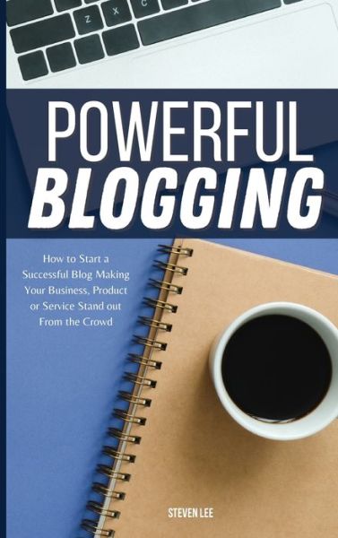 Cover for Steven Lee · Powerful Blogging (Hardcover Book) (2021)