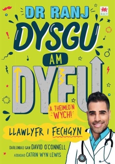 Cover for Dr Ranj · Dr Ranj: Dysgu am Dyfu a Theimlo'n Wych - Llawlyfr i Fechgyn (Paperback Book) (2023)