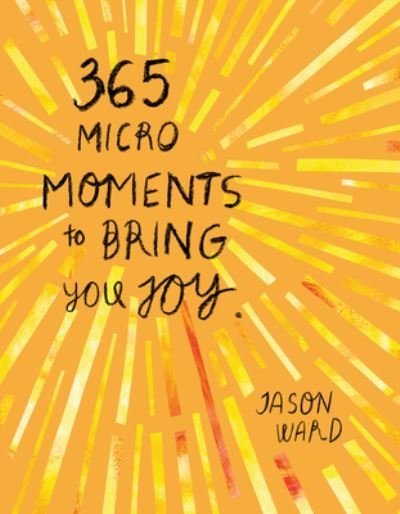 Cover for Jason Ward · 365 Micro-Moments to Bring You Joy (Buch) (2022)