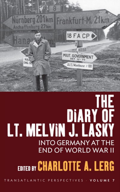 Cover for The Diary of Lt. Melvin J. Lasky: Into Germany at the End of World War II - Transatlantic Perspectives (Paperback Book) (2024)