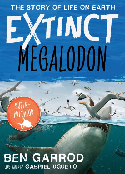 Cover for Ben Garrod · Megalodon - Extinct the Story of Life on Earth (Paperback Book) (2023)