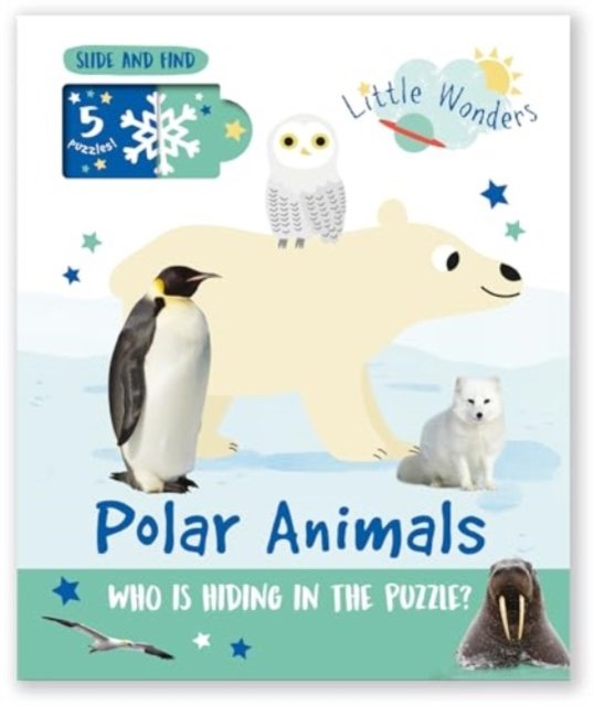 Cover for Polar Animals: Who is Hiding in the Puzzle? - Little Wonders Puzzle Slider Board Book (Board book) (2021)