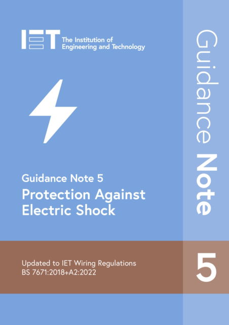 Guidance Note 5: Protection Against Electric Shock - Electrical Regulations - The Institution of Engineering and Technology - Kirjat - Institution of Engineering and Technolog - 9781839532429 - maanantai 4. heinäkuuta 2022