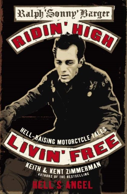 Cover for Sonny Barger · Ridin' High, Livin' Free: Hell-raising Motorcycle Stories (Pocketbok) [New edition] (2003)