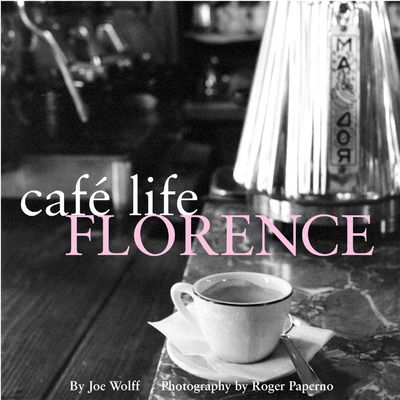 Cafe Life Florence: A Guidebook to the Cafes and Bars of the Renaissance City - Cafe Life - Joseph Wolff - Książki - Arris Books - 9781844370429 - 20 czerwca 2005