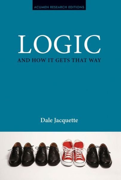 Cover for Dale Jacquette · Logic and How It Gets That Way (Acumen Research Editions) (Inbunden Bok) (2008)