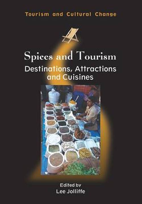 Cover for Lee Jolliffe · Spices and Tourism: Destinations, Attractions and Cuisines - Tourism and Cultural Change (Paperback Book) (2014)