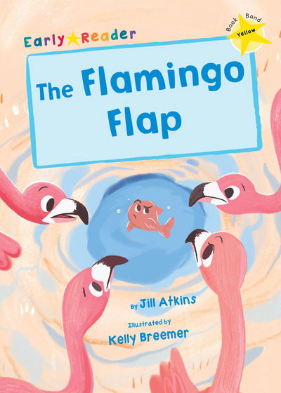 Cover for Jill Atkins · The Flamingo Flap: (Yellow Early Reader) - Maverick Early Readers (Paperback Book) (2019)