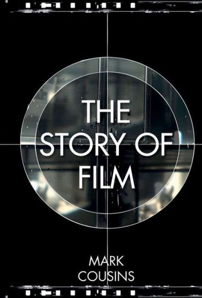 Cover for Mark Cousins · The Story of Film (Hardcover bog) (2011)