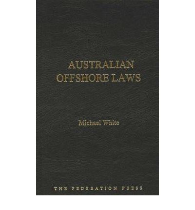 Australian Offshore Laws - Michael White - Książki - Federation Press - 9781862877429 - 16 listopada 2009