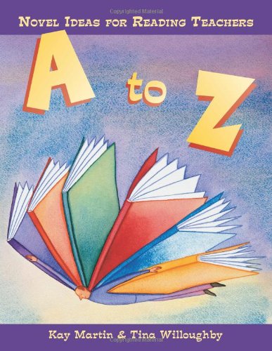 Cover for Kay Martin · A to Z: Novel Ideas for Reading Teachers (Paperback Book) (2010)