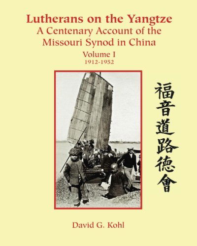 Cover for David G Kohl · Lutherans on the Yangtze: a Centenary Account of the  Missouri Synod in China (Paperback Book) (2013)