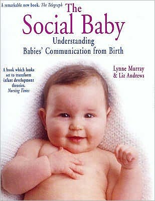 Cover for Lynne Murray · The Social Baby: Understanding Babies' Communication from Birth (Paperback Book) (2007)