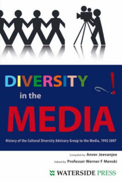 Cover for Anver Jeevanjee · Diversity in the Media: History of the Cultural Diversity Advisory Group to the Media, 1992-2007 (Paperback Book) (2008)