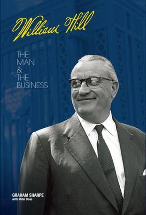 Cover for Graham Sharpe · William Hill: The Man and the Business (Hardcover Book) (2014)