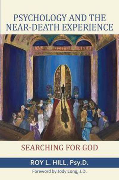 Cover for Roy L Hill · Psychology and the Near-death Experience: Searching for God (Paperback Book) (2015)