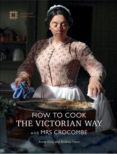 Cover for Annie Gray · How to Cook the Victorian Way with Mrs Crocombe (Hardcover bog) (2020)