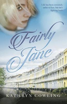 Cover for Kathryn Cowling · Fairly Jane: life has been extremely unfair to Jane, but she's fighting back! (Paperback Book) (2018)