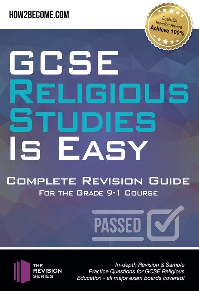 Cover for How2Become · GCSE Religious Studies is Easy: Complete Revision Guide for the Grade 9-1 Course: : In-depth Revision &amp; Sample Practice Questions for GCSE Religious Education - all major exam boards covered! (Paperback Book) (2018)
