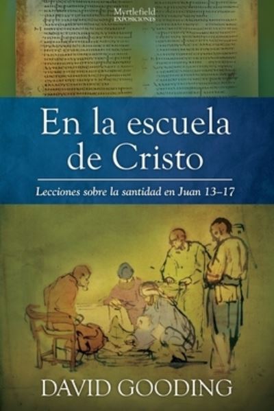 En la escuela de Cristo - David W Gooding - Books - Myrtlefield Espanol - 9781912721429 - March 18, 2022