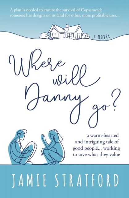 Where will Danny go? - Jamie Stratford - Books - The Conrad Press - 9781915494429 - March 24, 2023