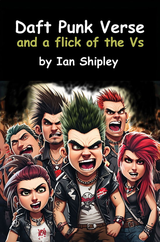 Cover for Ian Shipley · Daft Punk Verse and a Flick of the V's (Book) (2025)