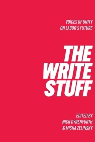 Cover for Misha Zelinsky · The Write Stuff Voice of Unity on Labor's Future (Paperback Book) (2020)