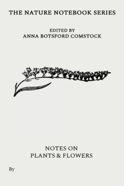 Cover for Anna Comstock · Notes on Plants and Flowers (Paperback Book) (2021)