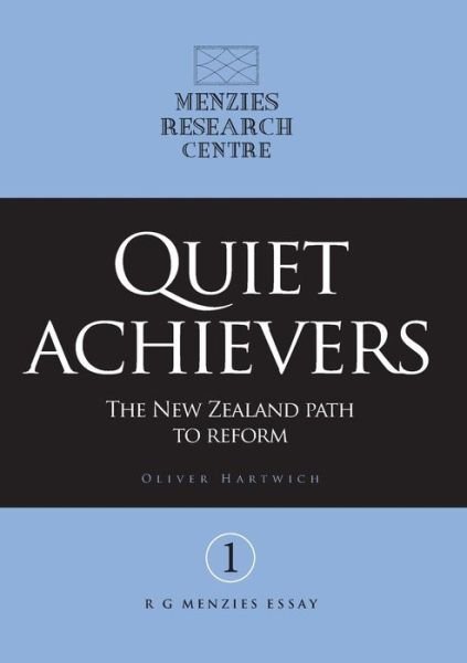 Quiet Achievers: the New Zealand Path to Reform - Oliver Hartwich - Books - Connor Court Publishing Pty Ltd - 9781925138429 - November 28, 2014
