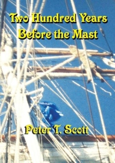 Cover for Dr Peter T Scott · Two Hundred Years Before the Mast (Paperback Book) (2021)