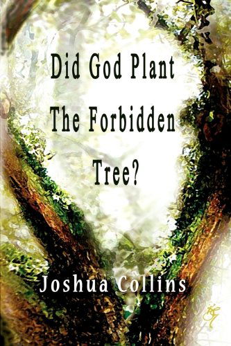 Cover for Joshua Collins · Did God Plant the Forbidden Tree? (Taschenbuch) (2010)