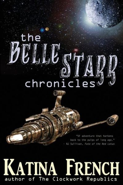 Cover for Katina French · The Belle Starr Chronicles (Paperback Book) (2018)